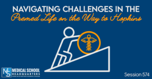 PMY 574: Navigating Challenges in the Premed Life on the Way to Hopkins