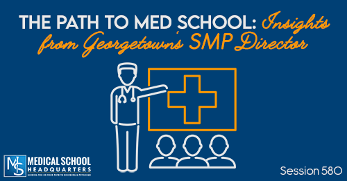 PMY 580: The Path to Med School: Insights from Georgetown's SMP Director