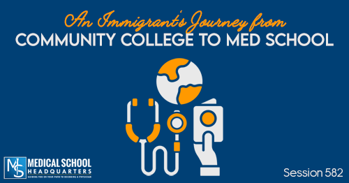 PMY 582: An Immigrant's Journey from Community College to Med School