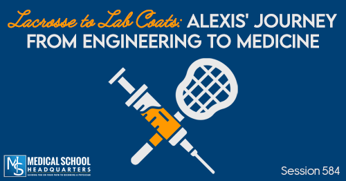 PMY 584: Lacrosse to Lab Coats: Alexis' Journey from Engineering to Medicine