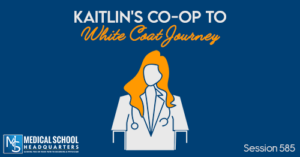 PMY 585: Kaitlin's Co-op to White Coat Journey