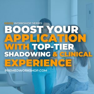 Boost Your Application with Top-Tier Shadowing and Clinical Experiences | MSHQ Workshop Series