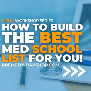 How to Build the Best Med School List for YOU! | MSHQ Workshop Series