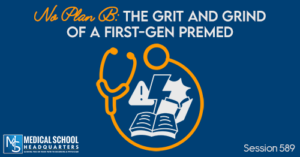 PMY 589: No Plan B: The Grit and Grind of a First-Gen Premed