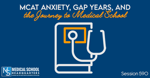 PMY 590: MCAT Anxiety, Gap Years, and the Journey to Medical School