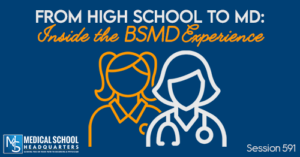 PMY 591: From High School to MD: Inside the BSMD Experience