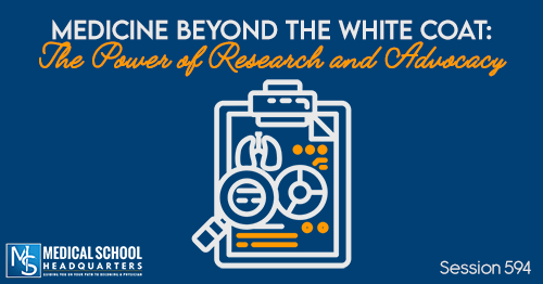 PMY 594: Medicine Beyond the White Coat: The Power of Research and Advocacy