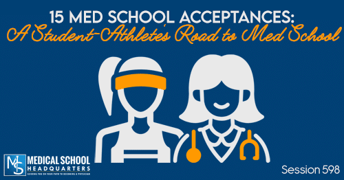 PMY 598: 15 Med School Acceptances: A Student-Athlete's Road to Med School