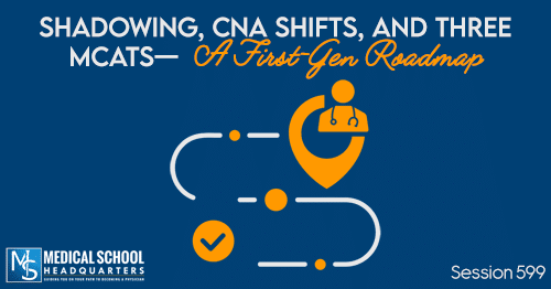 PMY 599: Shadowing, CNA Shifts, and Three MCATs—A First-Gen Roadmap