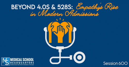 PMY 600: Beyond 4.0s & 528s: Empathy’s Rise in Modern Admissions