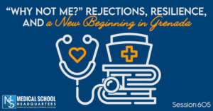 PMY 605: “Why Not Me?” Rejections, Resilience, and a New Beginning in Grenada