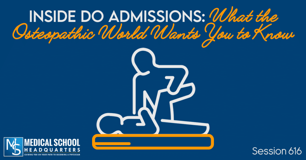 PMY 616: Inside DO Admissions: What the Osteopathic World Wants You to Know