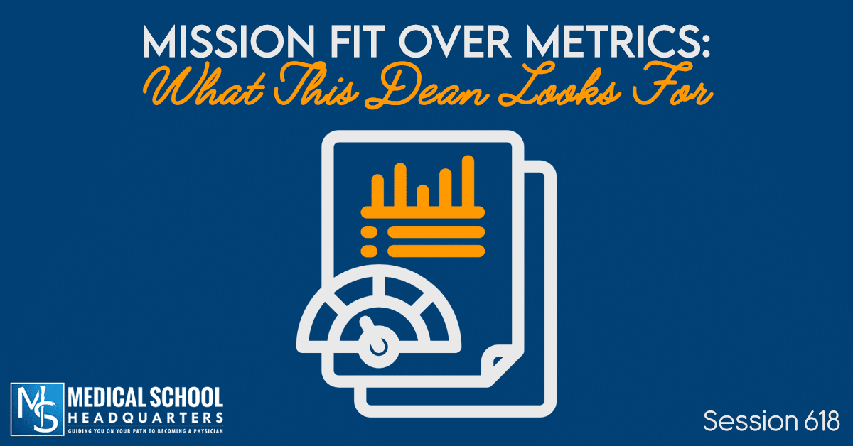 Dean Look Mission Fit Over Metrics: What This Dean Looks For | Medical School ...