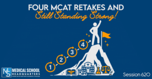 PMY 620: Four MCAT Retakes and Still Standing Strong!