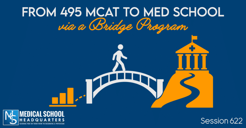 PMY 622: From 495 MCAT to Med School via a Bridge Program