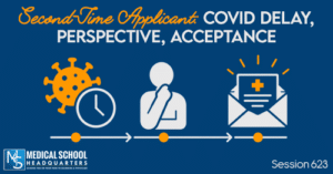PMY 623: Second-Time Applicant: COVID Delay, Perspective, Acceptance