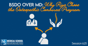 PMY 625: BSDO Over MD: Why Riya Chose the Osteopathic Combined Program