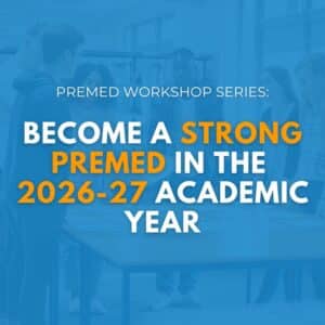 Become a Strong Premed in the 2026–27 Academic Year | Premed Workshop Series