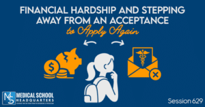 PMY 629: Financial Hardship and Stepping Away from an Acceptance to Apply Again