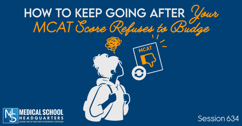 PMY 634: How to Keep Going After Your MCAT Score Refuses to Budge