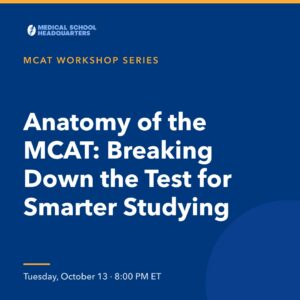 Anatomy of the MCAT: Breaking Down the Test for Smarter Studying | MCAT Workshop Series