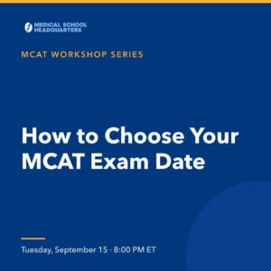How to Choose Your MCAT Exam Date | MCAT Workshop Series