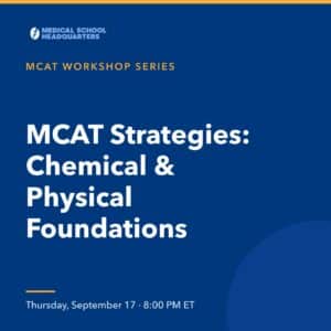 MCAT Strategies: Chemical & Physical Foundations | MCAT Workshop Series
