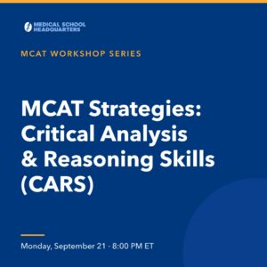 MCAT Strategies: Critical Analysis & Reasoning Skills (CARS) | MCAT Workshop Series