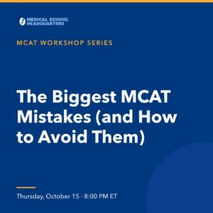 The Biggest MCAT Mistakes (and How to Avoid Them) | MCAT Workshop Series