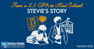 PMY 636: From a 2.5 GPA to Med School: Stevie's Story
